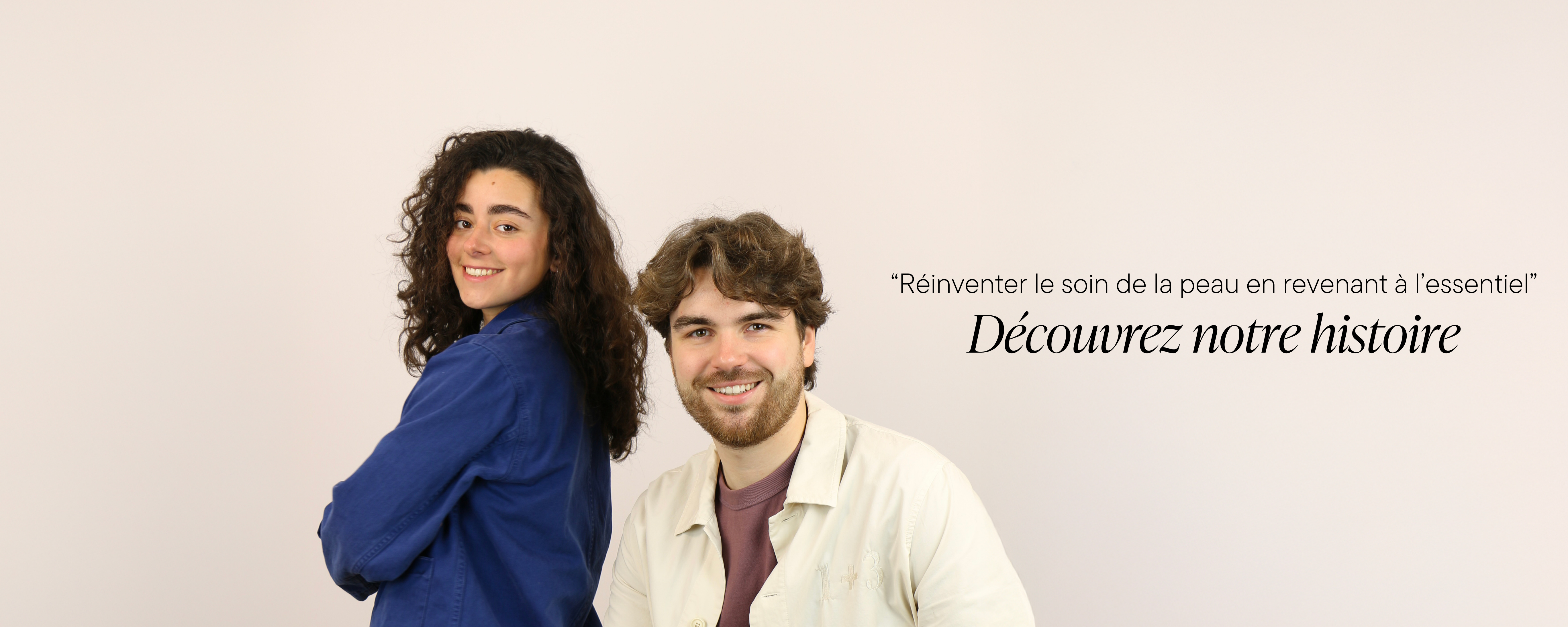 "Réinventer le soin de la peau en revenant à l'essentiel"
Découvrez notre histoire